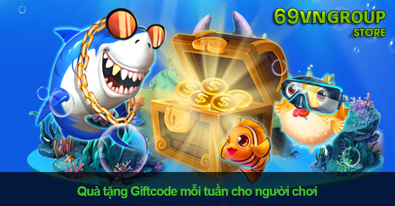 Tặng quà Giftcode mỗi tuần góp phần tri ân người chơi