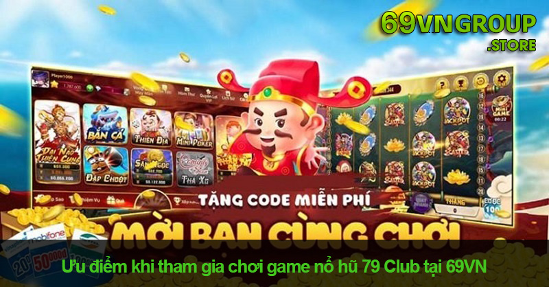 Nổ hũ 79 Club tại 69VN có rất nhiều khuyến mãi cho thành viên