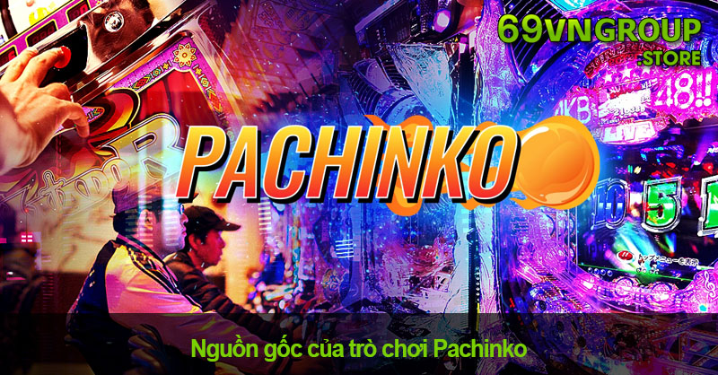 Nguồn gốc của trò chơi Pachinko