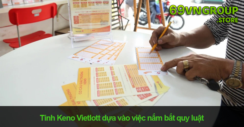 Công thức tính Keno Vietlott dựa vào việc nắm bắt quy luật